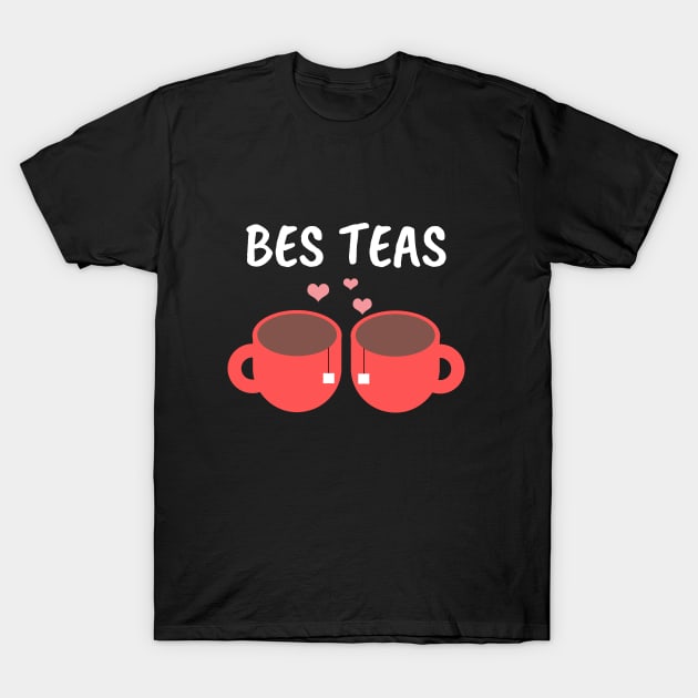 Bes teas - Besties funny friendship pun  for friends bff best friend matching friendship day gift T-Shirt by Petalprints